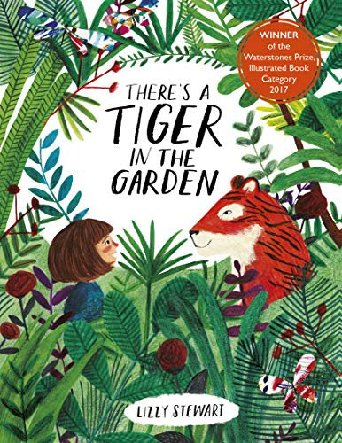 There's a tiger in the garden (board book edition)